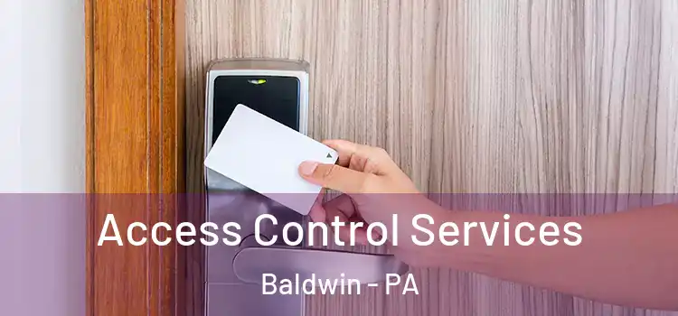 Access Control Services Baldwin - PA