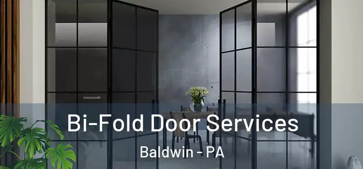 Bi-Fold Door Services Baldwin - PA