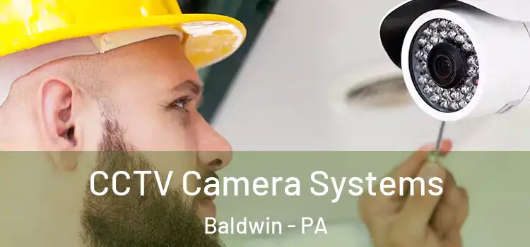 CCTV Camera Systems Baldwin - PA