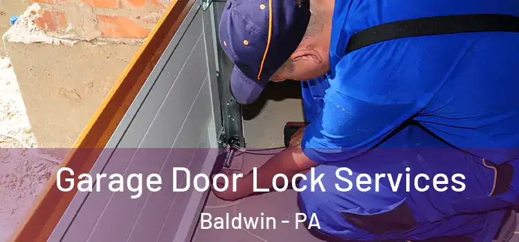 Garage Door Lock Services Baldwin - PA