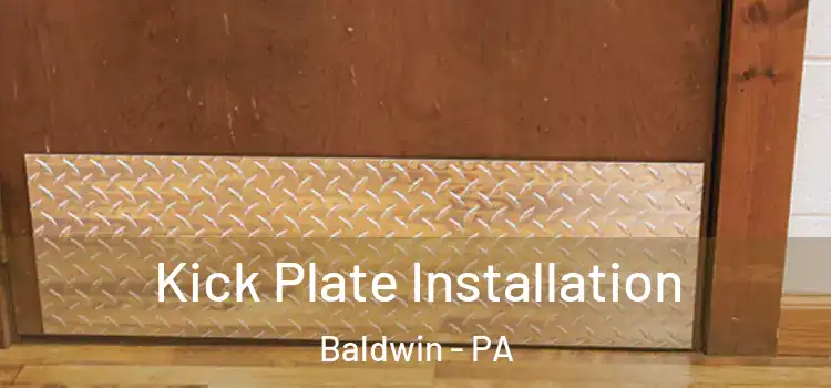 Kick Plate Installation Baldwin - PA