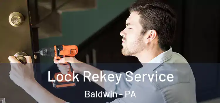 Lock Rekey Service Baldwin - PA