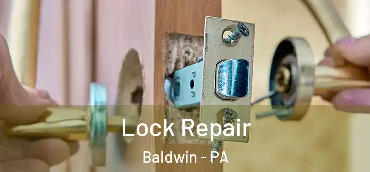 Lock Repair Baldwin - PA